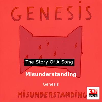 Story of the song Misunderstanding - Genesis