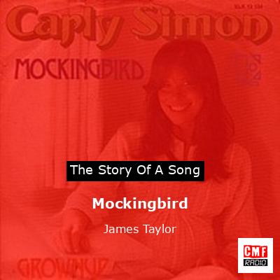 Story of the song Mockingbird - James Taylor