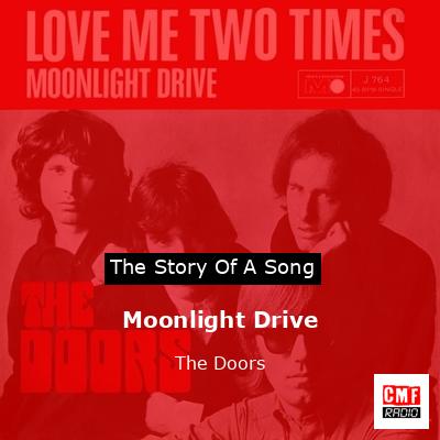 Story of the song Moonlight Drive - The Doors