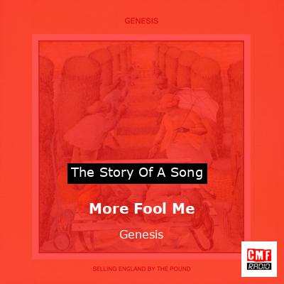 More Fool Me – Genesis