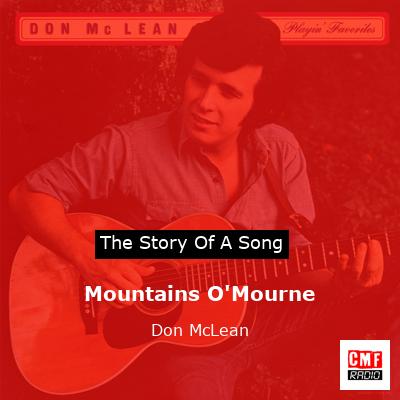 Story of the song Mountains O'Mourne - Don McLean