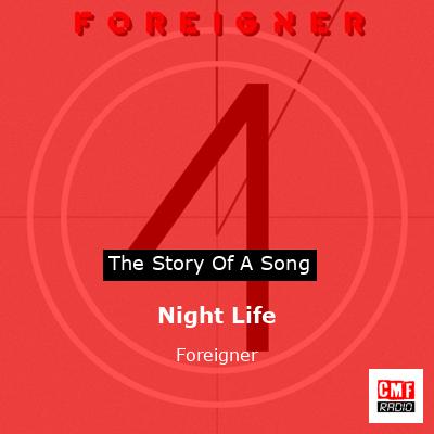 Story of the song Night Life - Foreigner