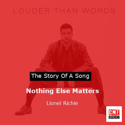 Story of the song Nothing Else Matters - Lionel Richie