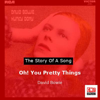 Story of the song Oh! You Pretty Things  - David Bowie
