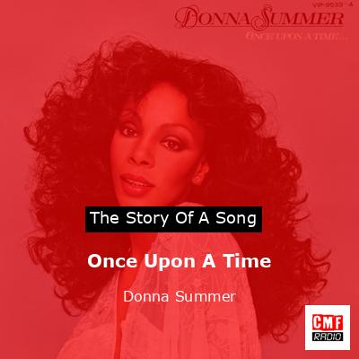 Story of the song Once Upon A Time - Donna Summer