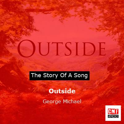 Story of the song Outside - George Michael