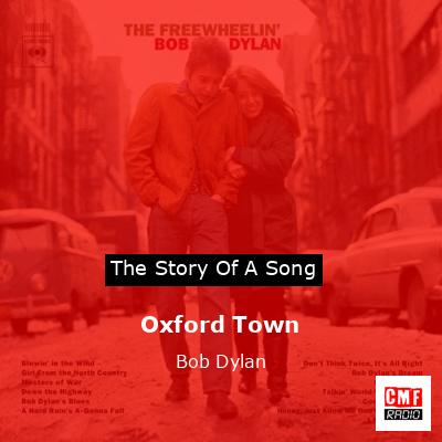Story of the song Oxford Town - Bob Dylan