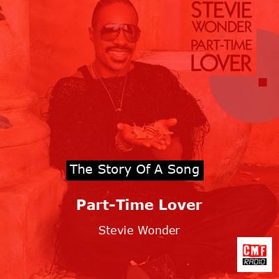 Story of the song Part-Time Lover - Stevie Wonder