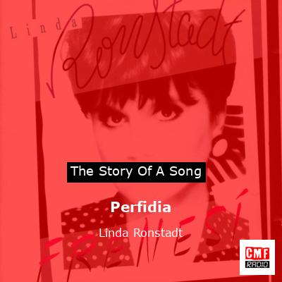 Story of the song Perfidia - Linda Ronstadt