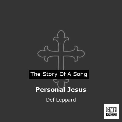 Story of the song Personal Jesus - Def Leppard