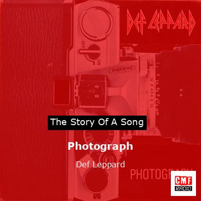 Story of the song Photograph - Def Leppard