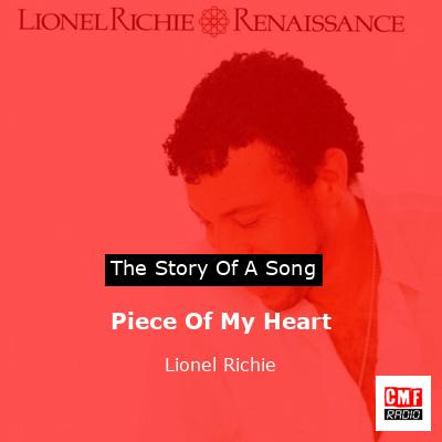 Story of the song Piece Of My Heart - Lionel Richie