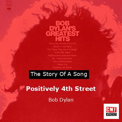Story of the song Positively 4th Street  - Bob Dylan