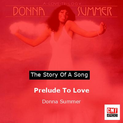 Story of the song Prelude To Love - Donna Summer