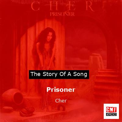 Prisoner – Cher