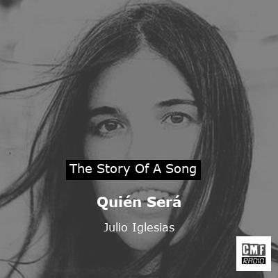 Story of the song Quién Será - Julio Iglesias