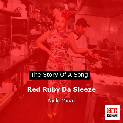 Story of the song Red Ruby Da Sleeze - Nicki Minaj