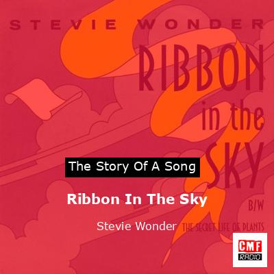 Story of the song Ribbon In The Sky - Stevie Wonder