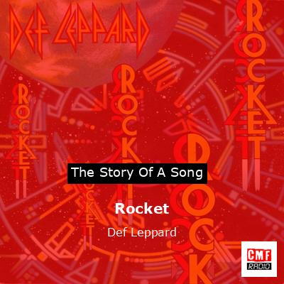 Story of the song Rocket - Def Leppard