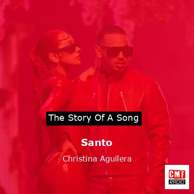 Story of the song Santo - Christina Aguilera