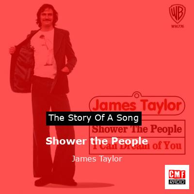 Story of the song Shower the People - James Taylor