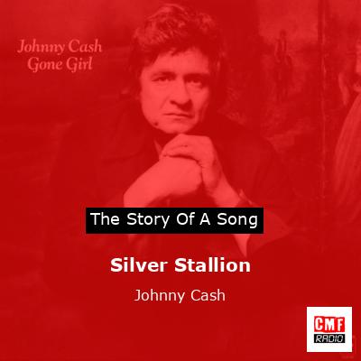 Silver Stallion – Johnny Cash