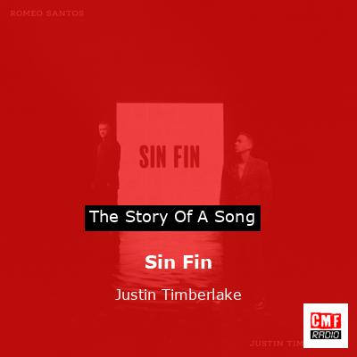 Story of the song Sin Fin - Justin Timberlake