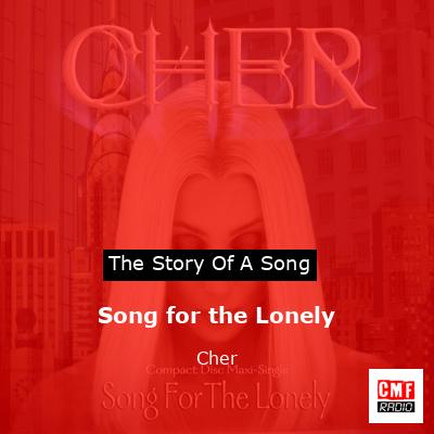 Story of the song Song for the Lonely - Cher