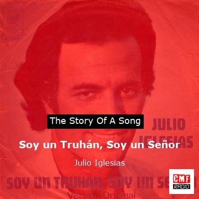 Soy un Truhán, Soy un Señor – Julio Iglesias