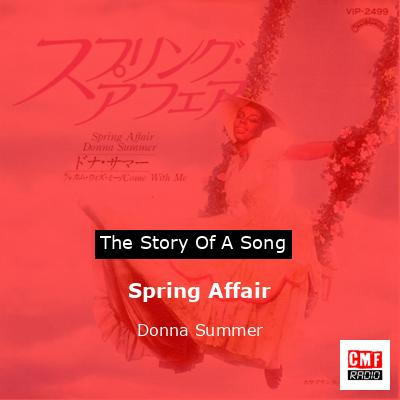 Story of the song Spring Affair - Donna Summer