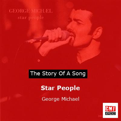 Story of the song Star People - George Michael