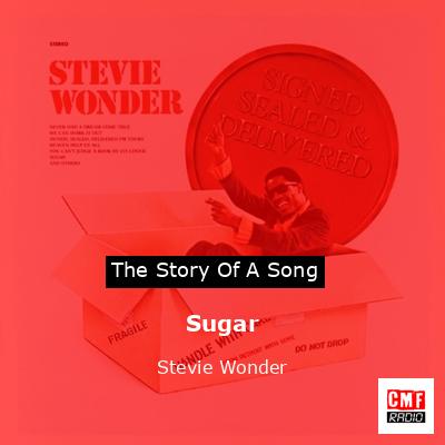Story of the song Sugar - Stevie Wonder