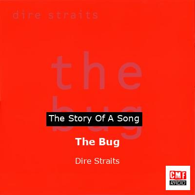 Story of the song The Bug - Dire Straits