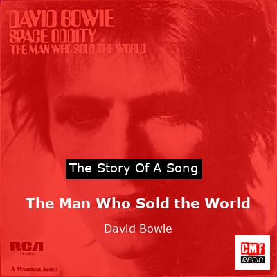 The Man Who Sold the World  – David Bowie