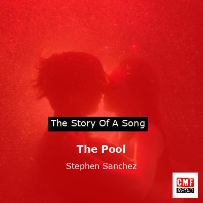 The Pool – Stephen Sanchez