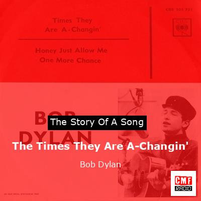 The Times They Are A-Changin’ – Bob Dylan