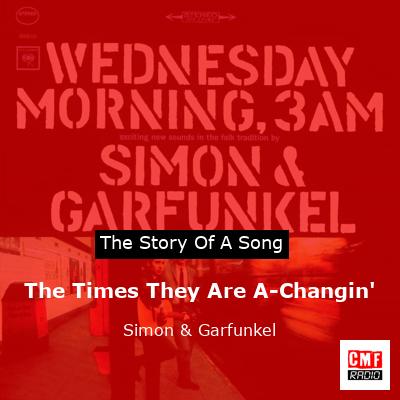 Story of the song The Times They Are A-Changin' - Simon & Garfunkel