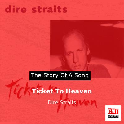 Story of the song Ticket To Heaven - Dire Straits