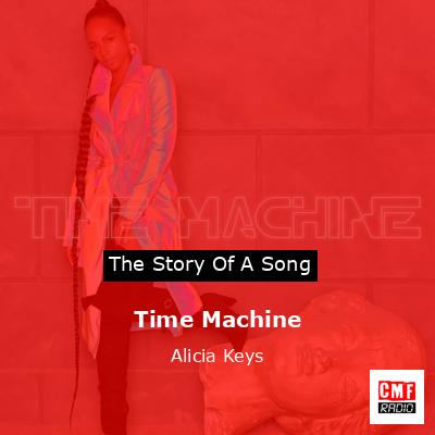Story of the song Time Machine - Alicia Keys