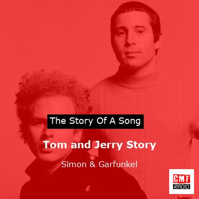 Story of the song Tom and Jerry Story  - Simon & Garfunkel