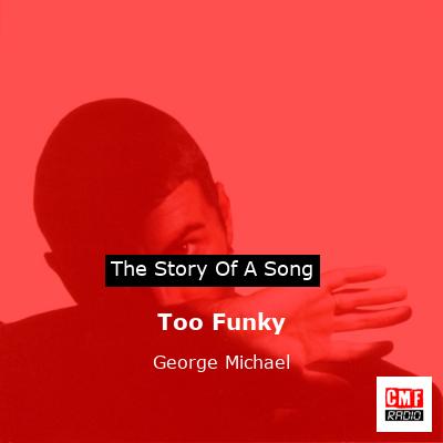 Too Funky – George Michael