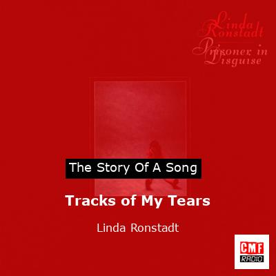 Story of the song Tracks of My Tears - Linda Ronstadt