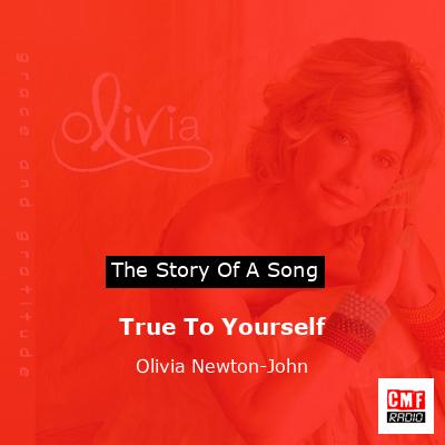 Story of the song True To Yourself - Olivia Newton-John