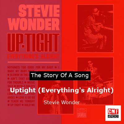 Story of the song Uptight (Everything's Alright) - Stevie Wonder