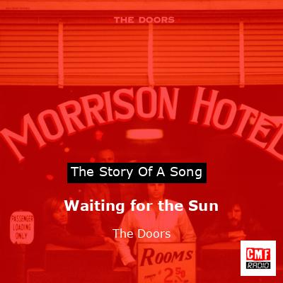 Story of the song Waiting for the Sun - The Doors