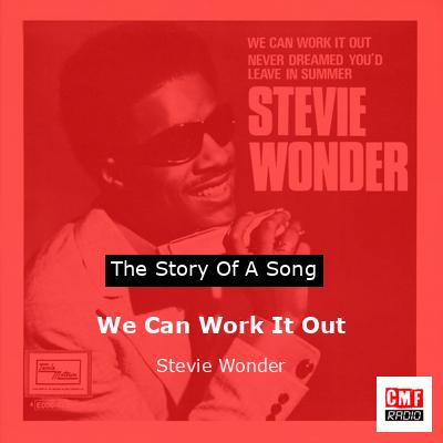 Story of the song We Can Work It Out - Stevie Wonder