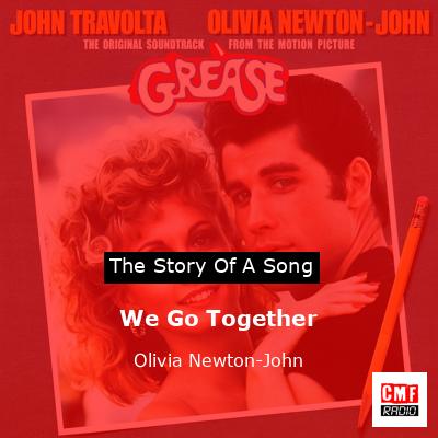 Story of the song We Go Together - Olivia Newton-John