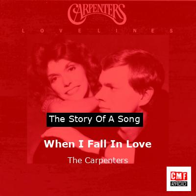 When I Fall In Love – The Carpenters