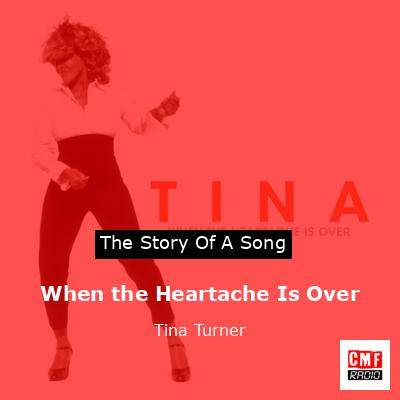 When the Heartache Is Over – Tina Turner