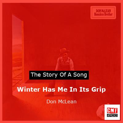 Story of the song Winter Has Me In Its Grip - Don McLean